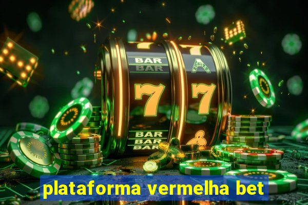 plataforma vermelha bet